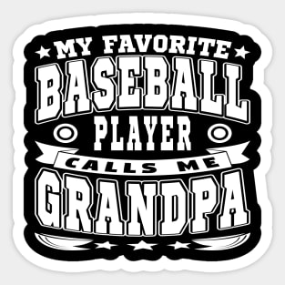 My Favorite Baseball Player Calls Me Grandpa Text White Sticker